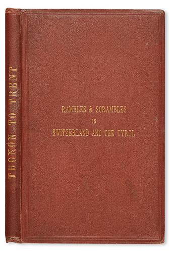 FRESHFIELD, DOUGLAS.  Across Country from Thonon to Trent. Rambles and Scrambles in Switzerland and the Tyrol. 1865. Inscribed.